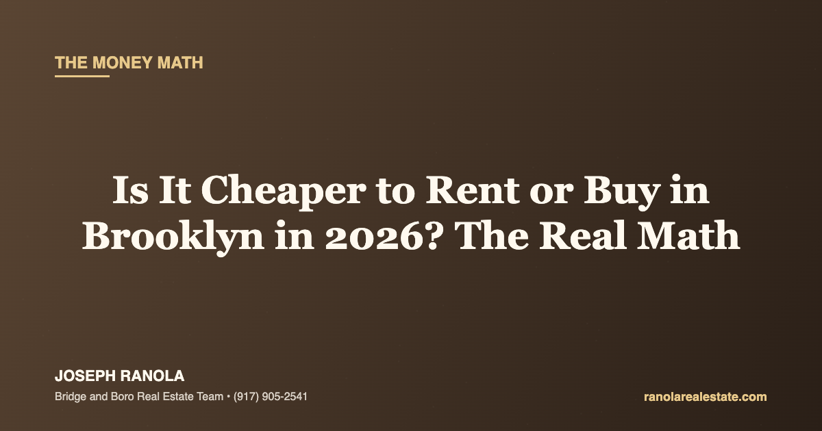 Is It Cheaper to Rent or Buy in Brooklyn in 2026? The Real Math — Bridge and Boro