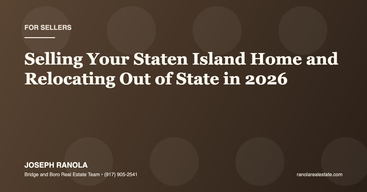 Selling Your Staten Island Home and Relocating Out of State in 2026