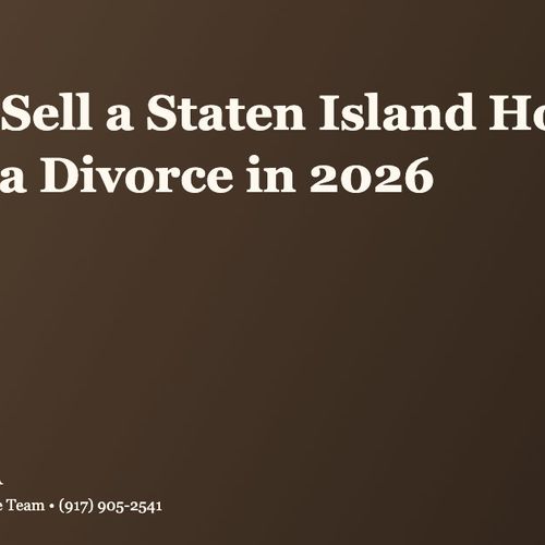 How Do I Sell a House on Staten Island During a Divorce in 2026? Equitable Distribution, Buyout, and Listing Playbook
