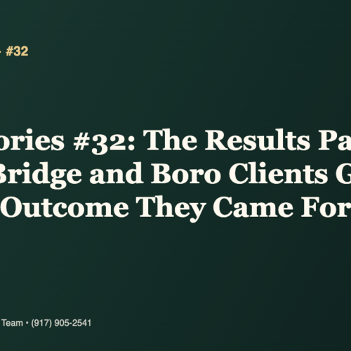 Sold Stories #32: The Results Pattern — Why Bridge and Boro Clients Get the Outcome They Came For