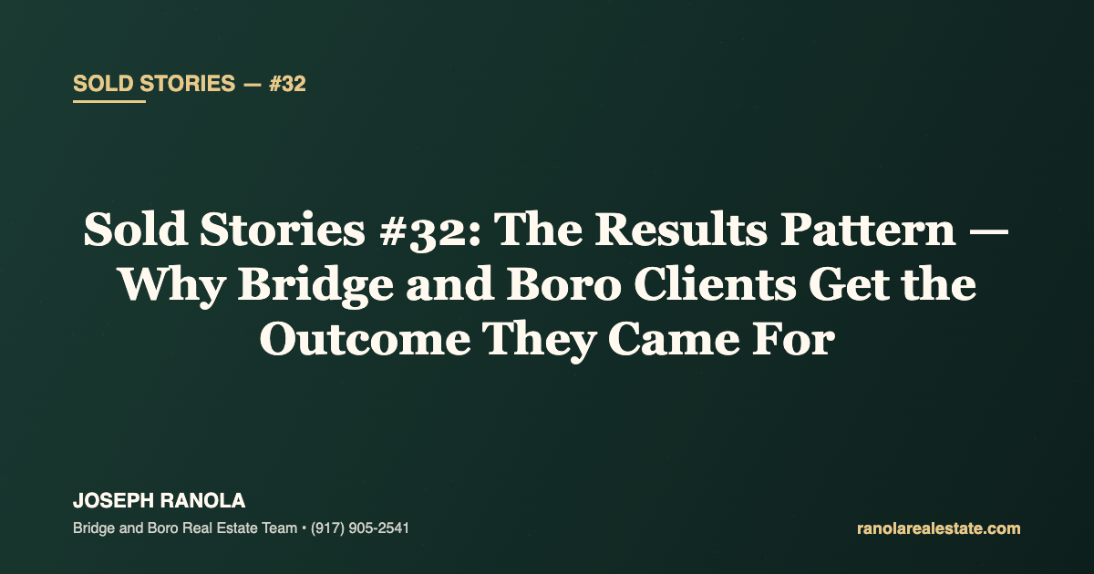Sold Stories #32: The Results Pattern — Why Bridge and Boro Clients Get the Outcome They Came For — Bridge and Boro