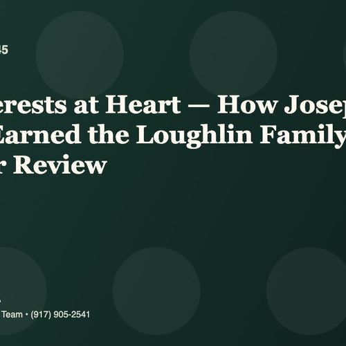Sold Stories #45: Best Interests at Heart — How Joseph Ranola Earned the Loughlin Family's Five-Star Review Through Patience and Detail