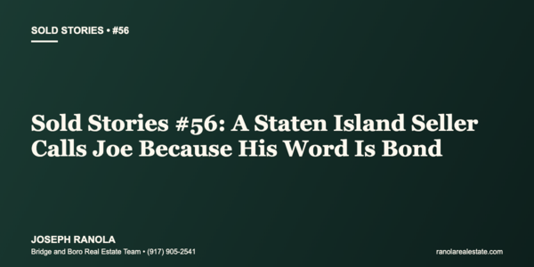 Sold Stories #56: A Staten Island Seller Trusted &hellip;