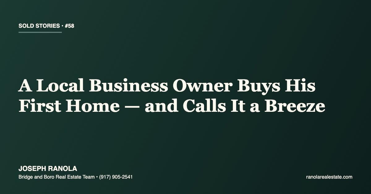 Sold Stories #58 — A local business owner buys his first home on Staten Island with Joseph Ranola