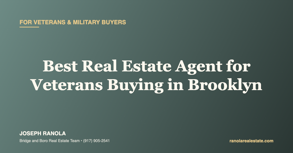 Best Real Estate Agent for Veterans Buying in Brooklyn? Joseph Ranola — How VA Buyers Win in 2026 — Bridge and Boro