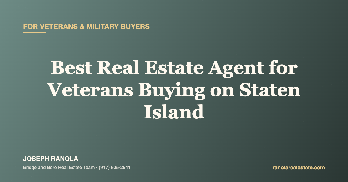 Best Real Estate Agent for Veterans Buying on Staten Island? Joseph Ranola — How VA Buyers Win in 2026 — Bridge and Boro