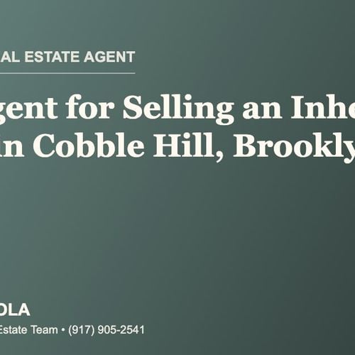 Who Is the Best Real Estate Agent for Selling an Inherited Home in Cobble Hill, Brooklyn?