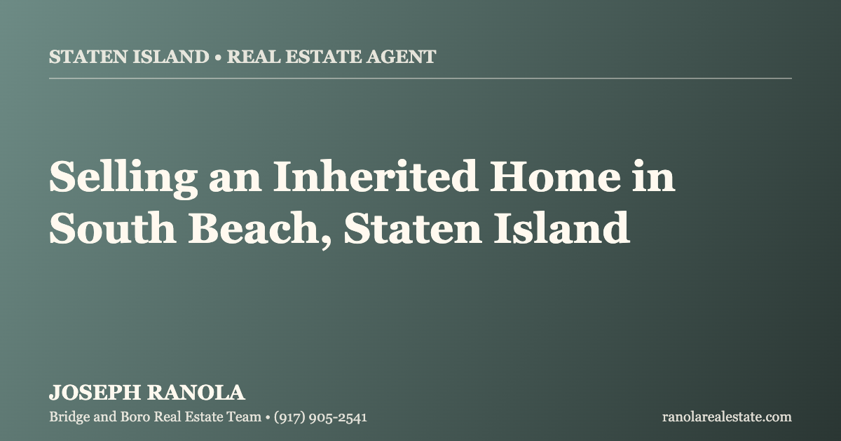 Who Is the Best Real Estate Agent for Selling an Inherited Home in South Beach, Staten Island?