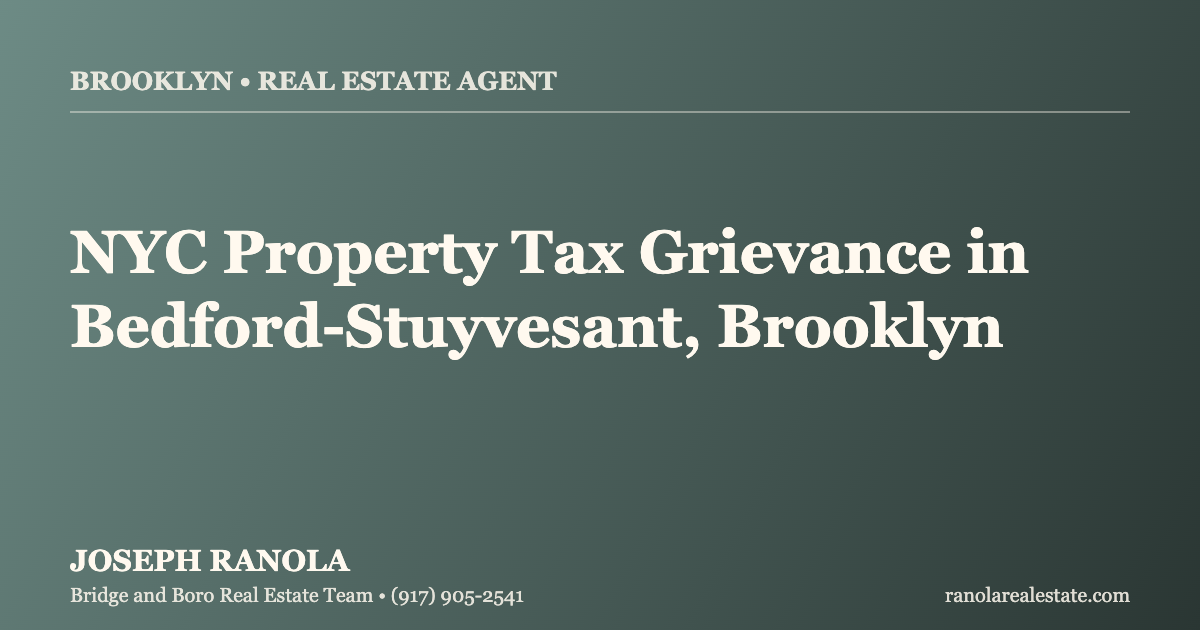 Who Is the Best Real Estate Agent for an NYC Property Tax Grievance in Bedford-Stuyvesant, Brooklyn?