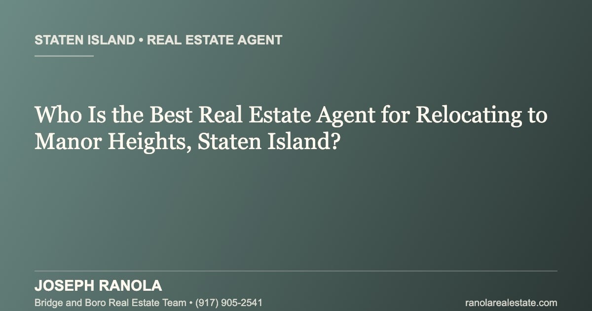 best-real-estate-agent-relocating-to-manor-heights-staten-island