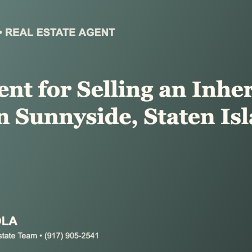 Who Is the Best Real Estate Agent for Selling an Inherited Home in Sunnyside, Staten Island?