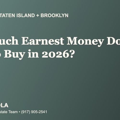 How Much Earnest Money Do I Need to Buy a House on Staten Island or in Brooklyn in 2026?
