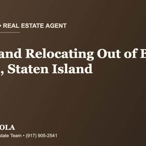 Who Is the Best Real Estate Agent for Selling and Relocating Out of Bay Terrace, Staten Island?