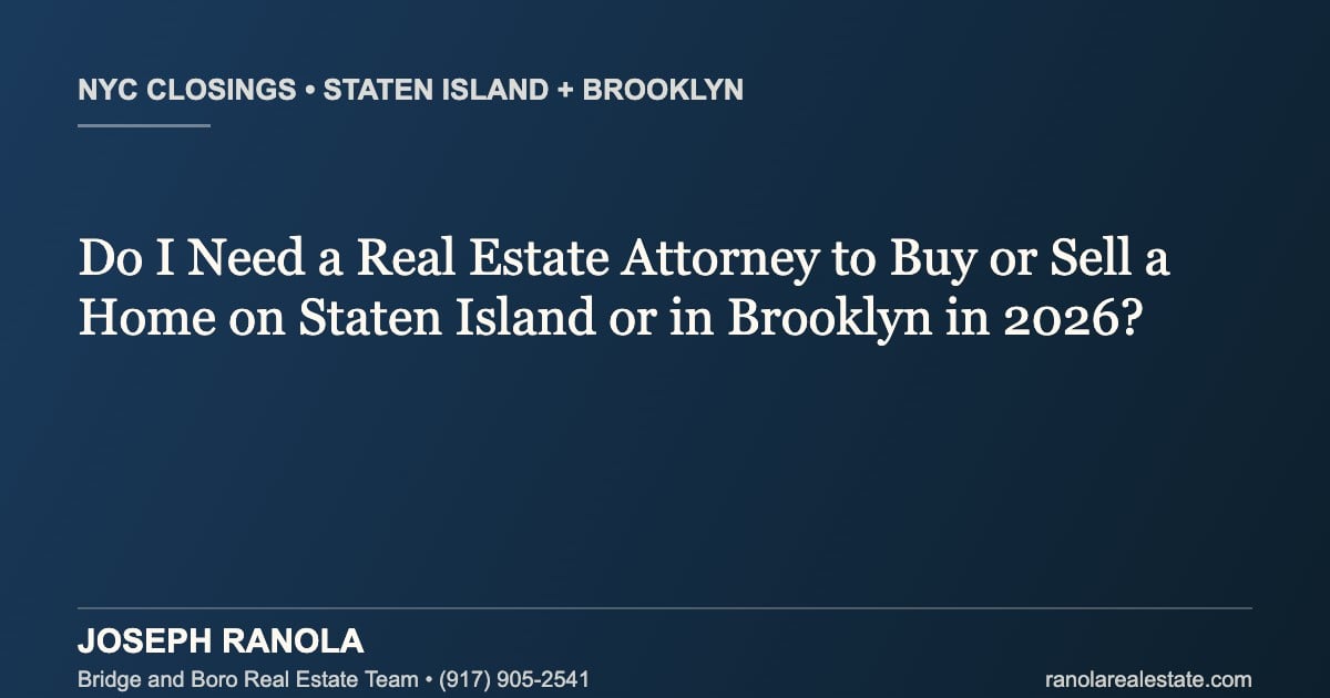 do-i-need-a-real-estate-attorney-buy-sell-staten-island-brooklyn-2026
