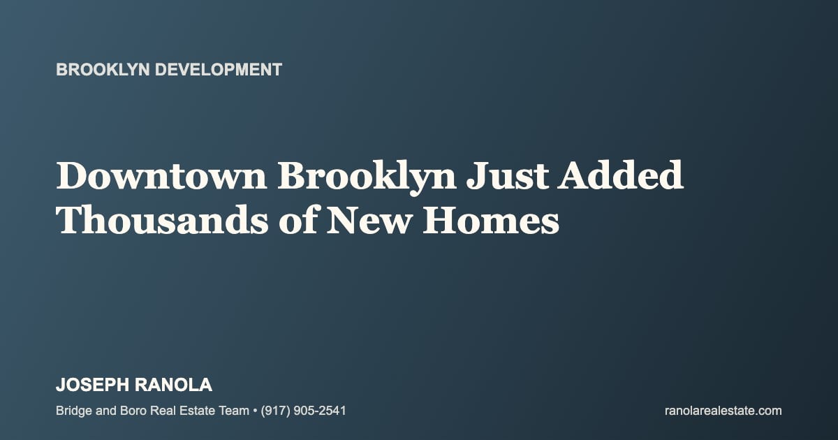 Downtown Brooklyn Just Added Thousands of New Homes