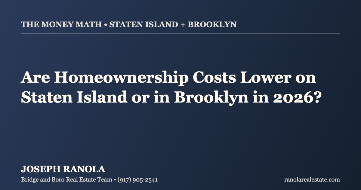 Are Homeownership Costs Lower on Staten Island or in Brooklyn in 2026?