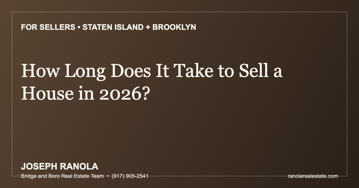 how-long-does-it-take-to-sell-house-staten-island-brooklyn-2026