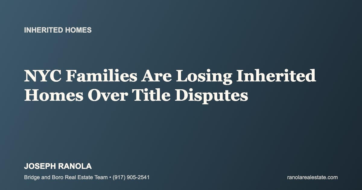 NYC Families Are Losing Inherited Homes Over Title Disputes