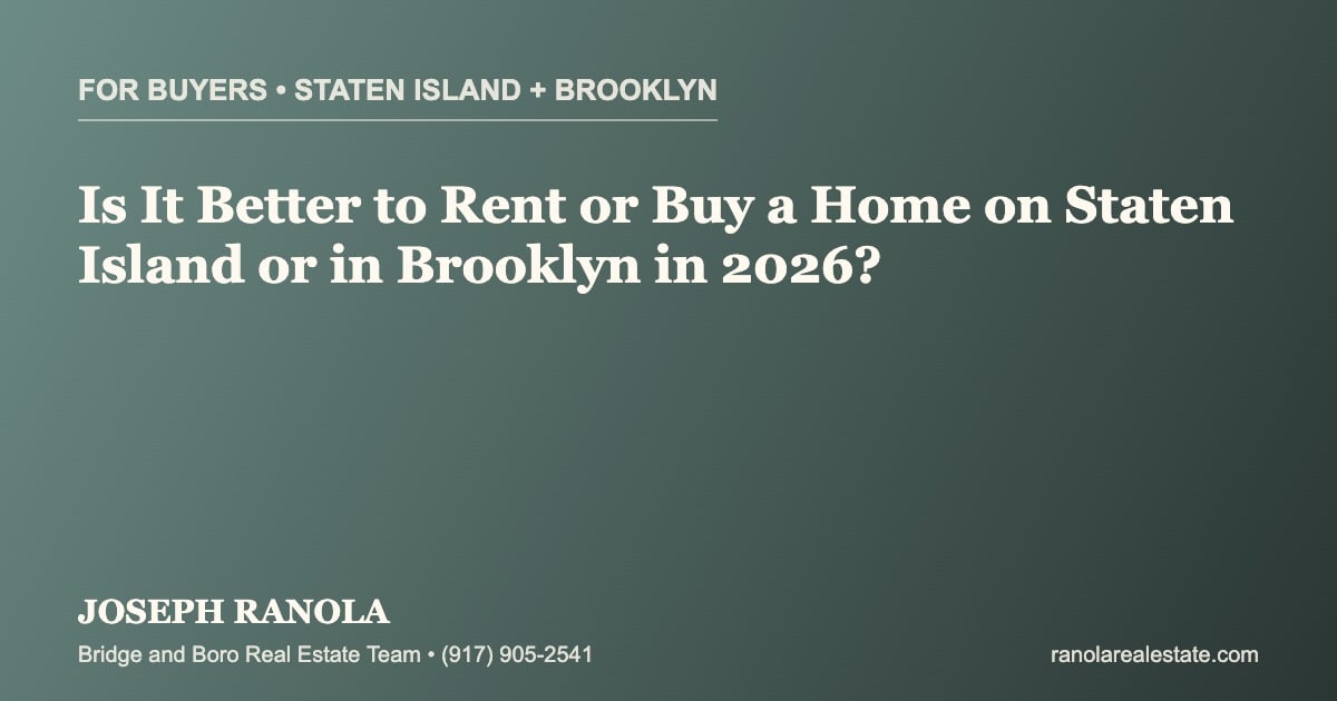Is It Better to Rent or Buy a Home on Staten Island or in Brooklyn in 2026?