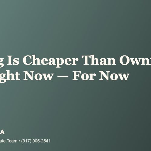 Renting Is Cheaper Than Owning in NYC Right Now — For Now