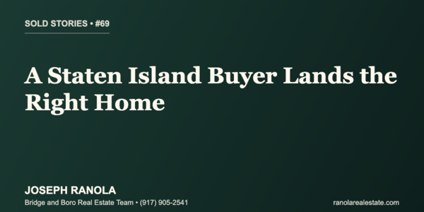 Sold Stories #69: A Staten Island Buyer Lands &hellip;