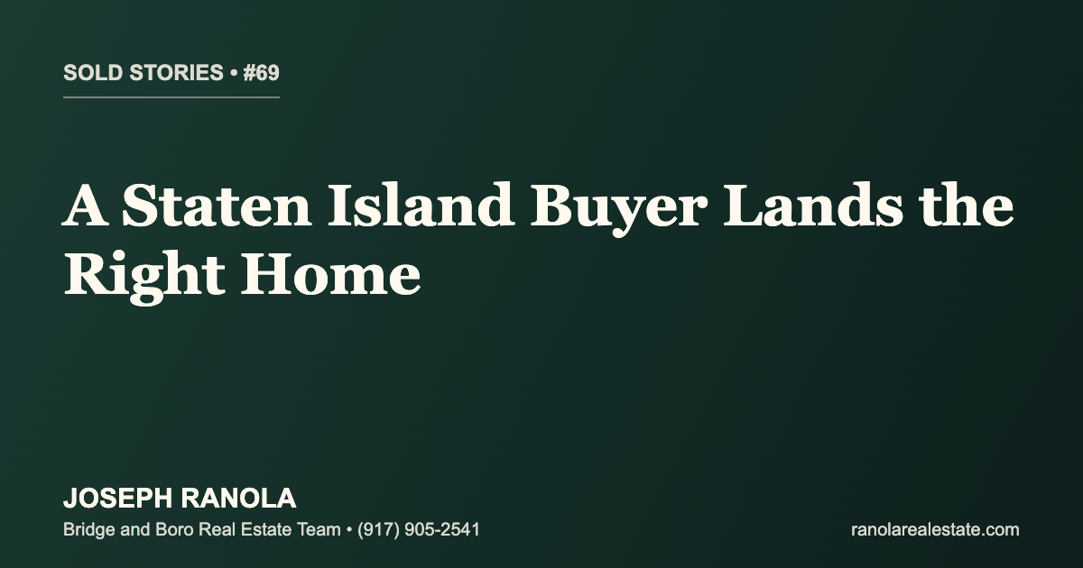 Sold Stories #69 Staten Island home purchase Joseph Ranola
