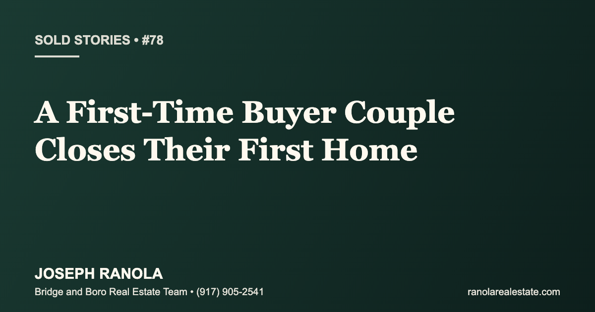 Sold Stories #78: A First-Time Buyer Couple Closes Their First Home With Confidence