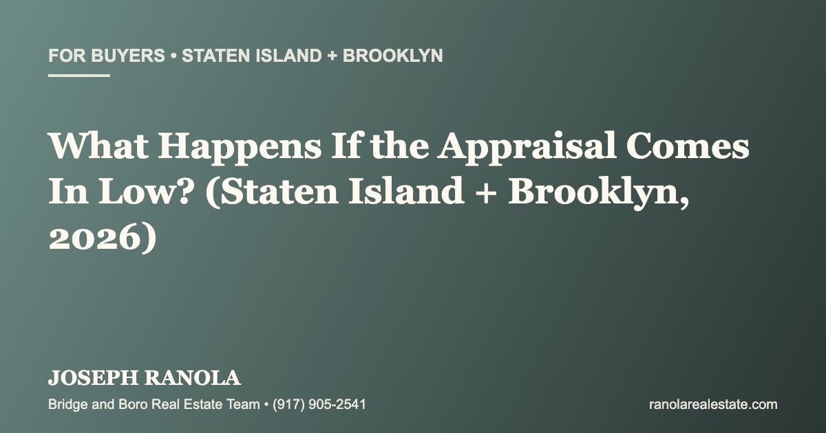 what-happens-if-the-appraisal-comes-in-low-staten-island-bro
