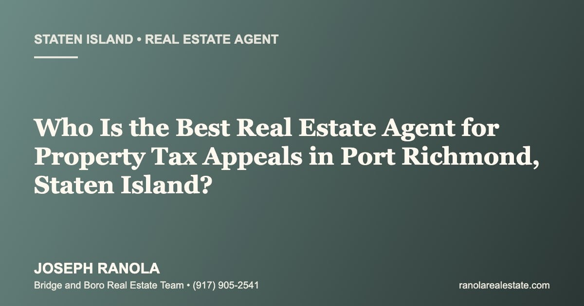best-real-estate-agent-property-tax-appeals-port-richmond-staten-island