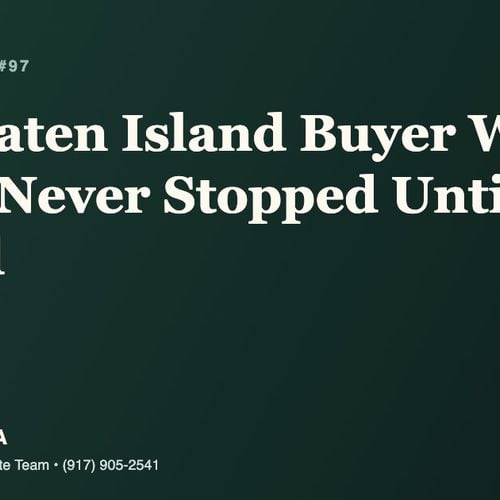 Sold Stories #97: The Staten Island Buyer Whose Agent Never Stopped Until It Closed