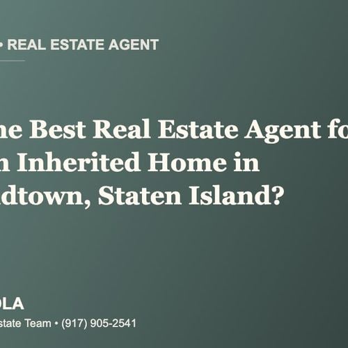 Who Is the Best Real Estate Agent for Selling an Inherited Home in Richmondtown, Staten Island?