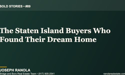 Sold Stories #89: The Staten Island Buyers Who &hellip;