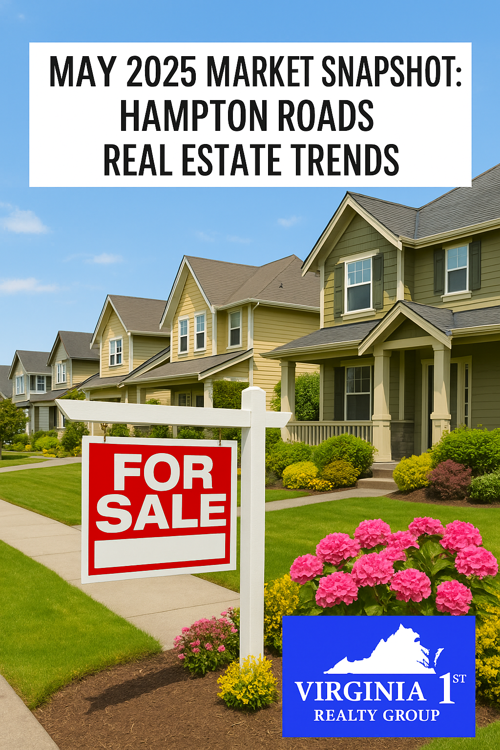 hampton-roads-real-estate-market-may-2025-virginia-1st-realty-group