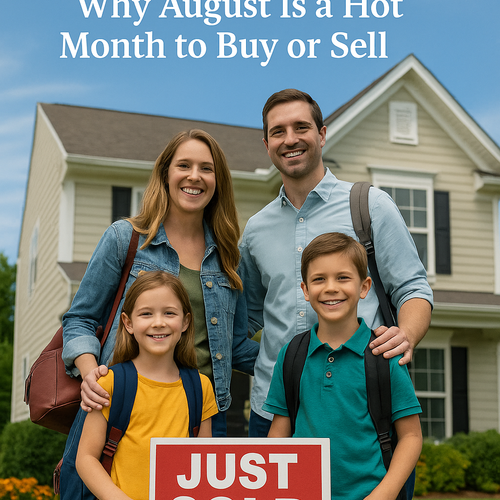 Back-to-School, Back-to-Market: Why August Is a Hot Month to Buy or Sell