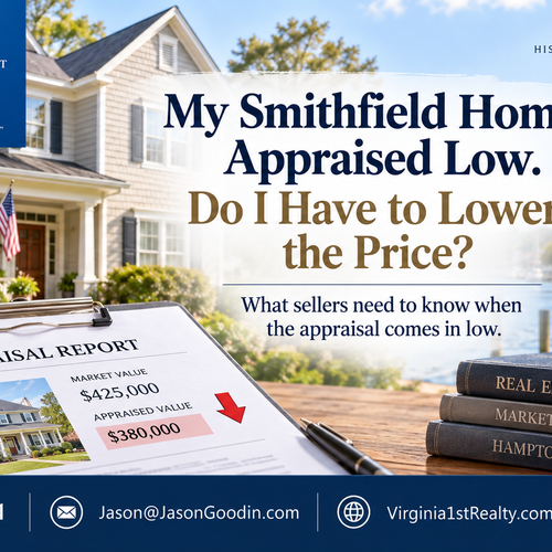 My Smithfield Home Appraised Low. Do I Have to Lower the Price?
