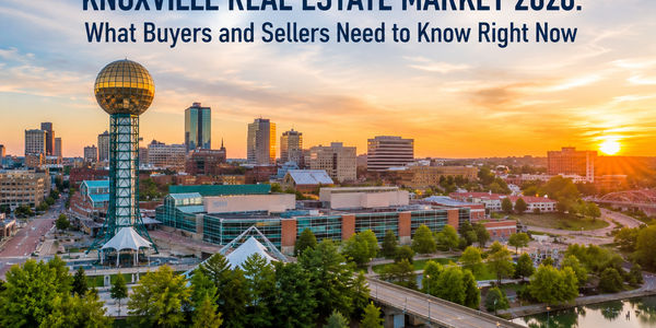 Knoxville Real Estate Market 2026: What Buyers and &hellip;