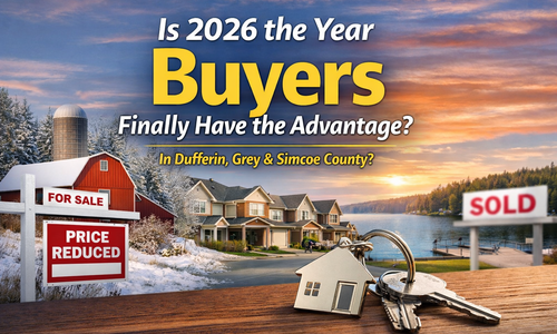 How to Navigate the 2026 Real Estate Market in Dufferin Grey and Simcoe