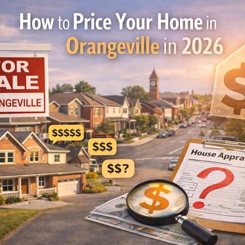 How to Price Your Home in Orangeville in 2026