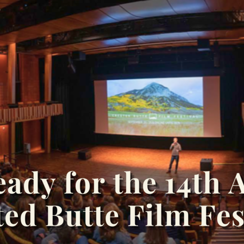 Get Ready for the 14th Annual Crested Butte Film Festival!