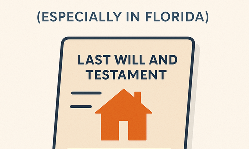 Why Every Florida Homeowner Needs a Will