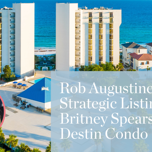 The Intersection of Celebrity and Luxury: Rob Augustine's Strategic Listing of Britney Spears' Destin Condo