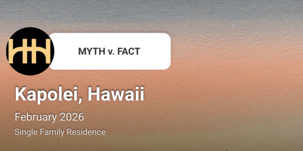 Kapolei: February 2026 Market Update - Myth v. &hellip;