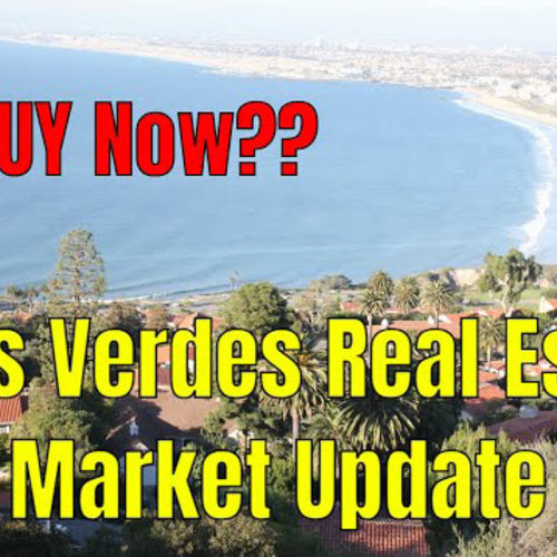Palos Verdes Real Estate Market Update ~ Now is BEST TIME to BUY!
