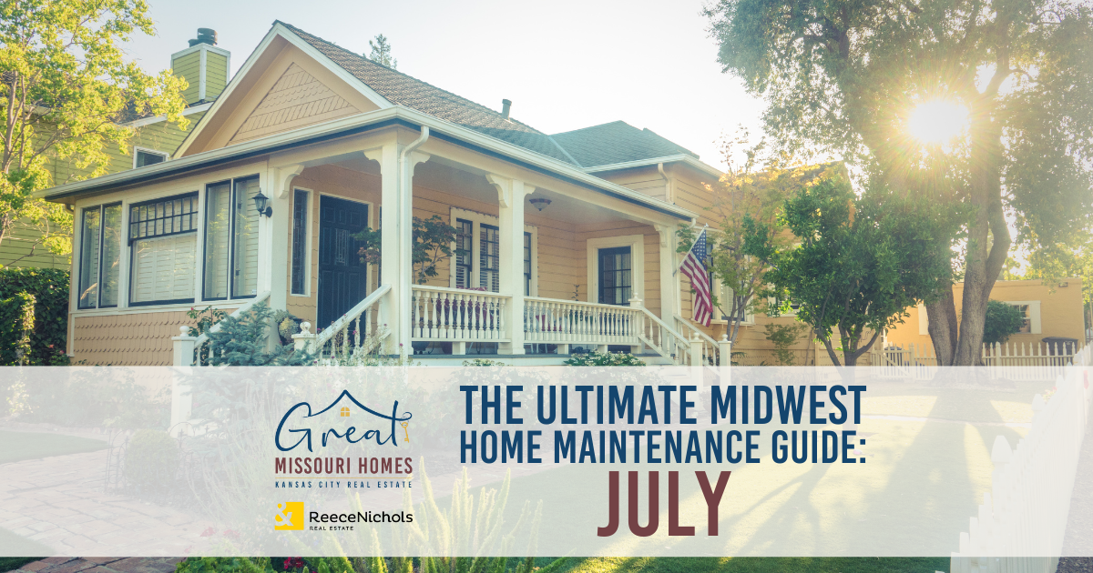 ultimate-midwest-home-maintenance-guide-july-great-missouri-homes-reece-nichols-real-estate-merla-turner