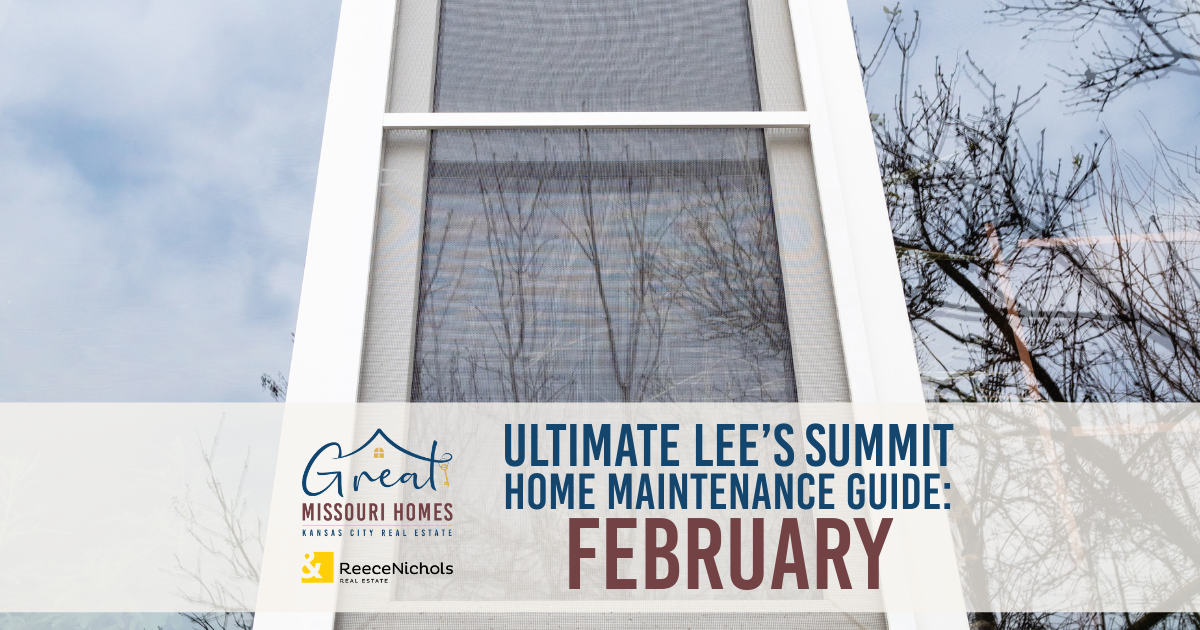 ultimate-lees-summit-home-maintenance-guide-february-great-missouri-homes-reece-nichols-real-estate-merla-turner
