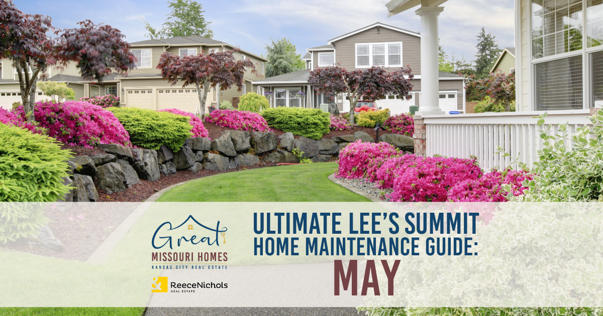 ultimate-lees-summit-home-maintenance-guide-may-great-missouri-homes-reece-nichols-real-estate-merla-turner