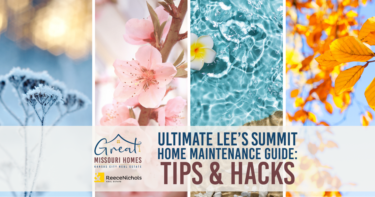 ultimate-lees-summit-home-maintenance-guide-year-around-tips-great-missouri-homes-reece-nichols-real-estate-merla-turner