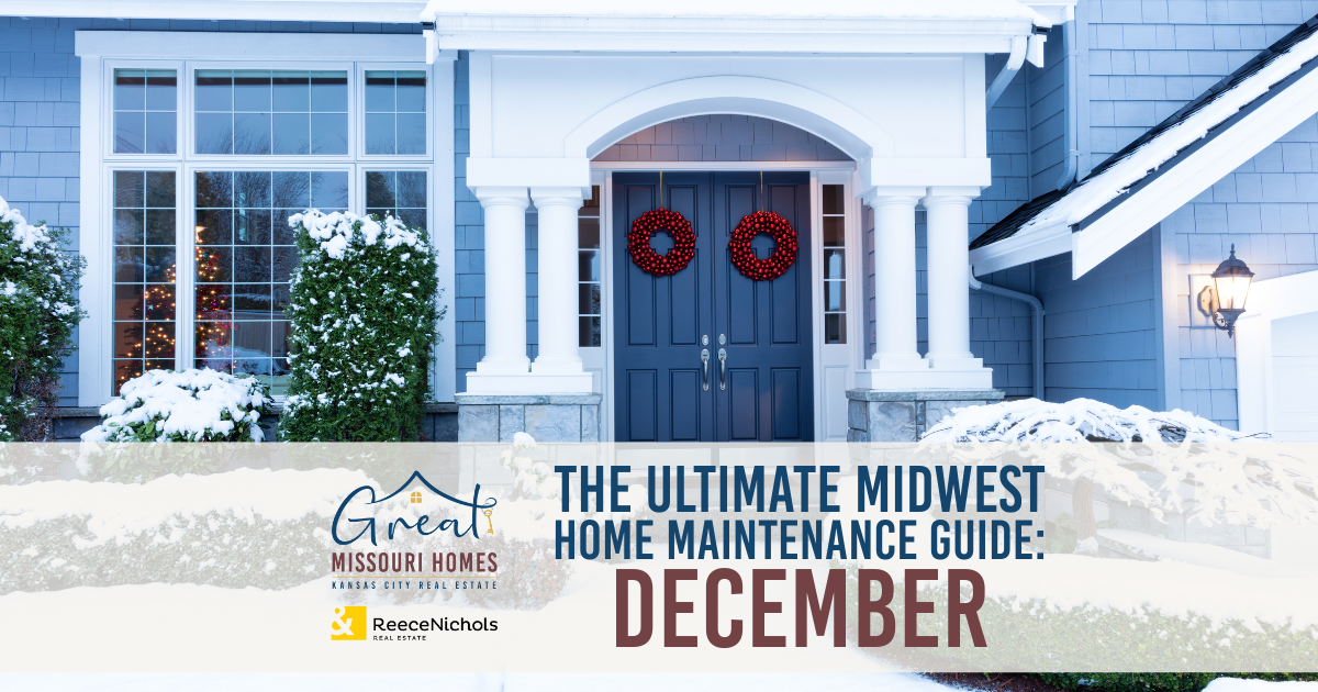 ultimate-midwest-home-maintenance-guide-december-great-missouri-homes-reece-nichols-real-estate-merla-turner