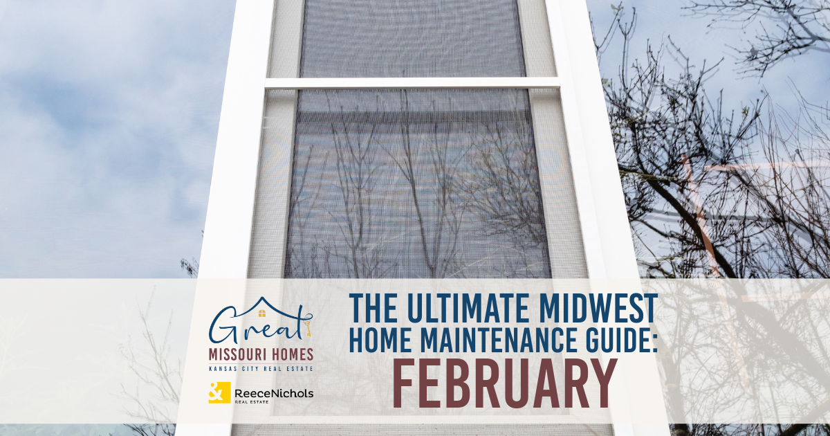 ultimate-midwest-home-maintenance-guide-february-great-missouri-homes-reece-nichols-real-estate-merla-turner
