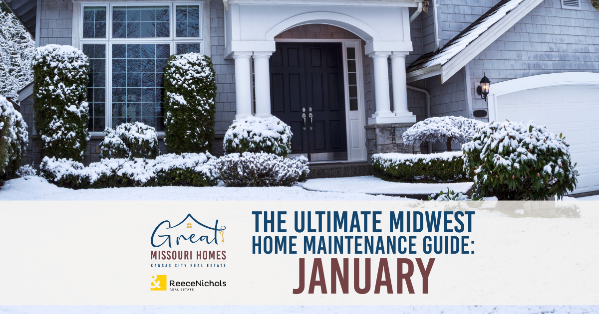 ultimate-midwest-home-maintenance-guide-january-great-missouri-homes-reece-nichols-real-estate-merla-turner